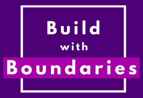 Build With Boundaries
